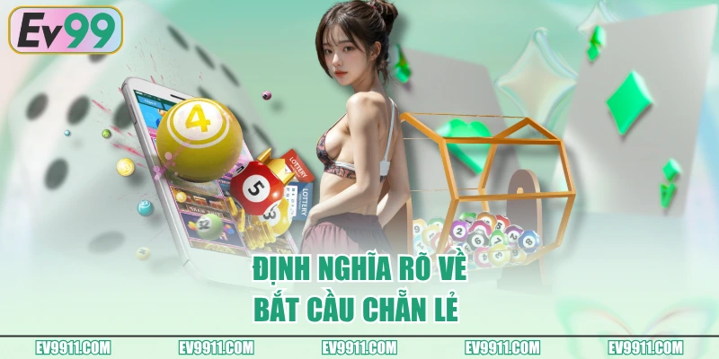Định nghĩa rõ về bắt cầu chẵn lẻ 